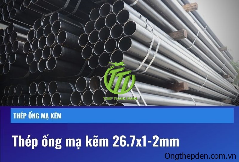 thép ống mạ kẽm 26.7x1-2mm