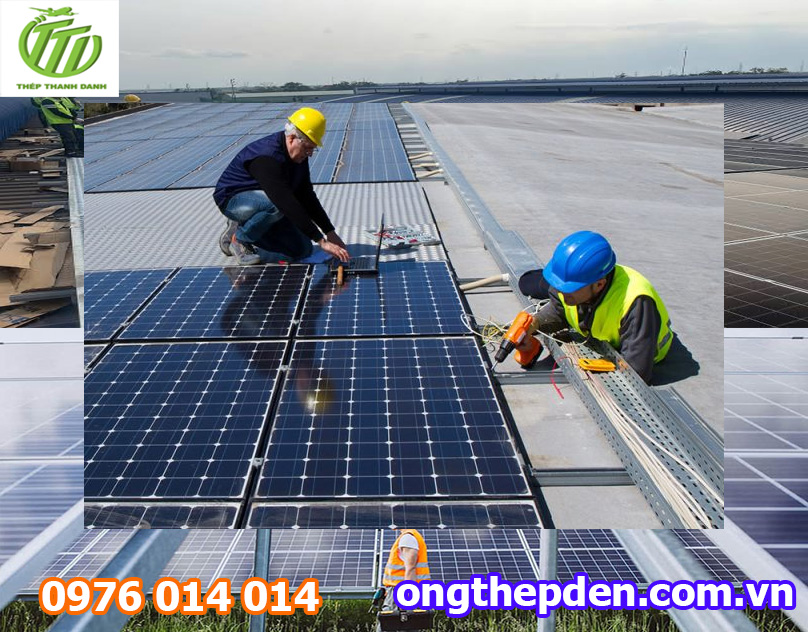 Ống thép dùng thi công khung sườn cho tấm năng lượng mặt trời hiệu quả
